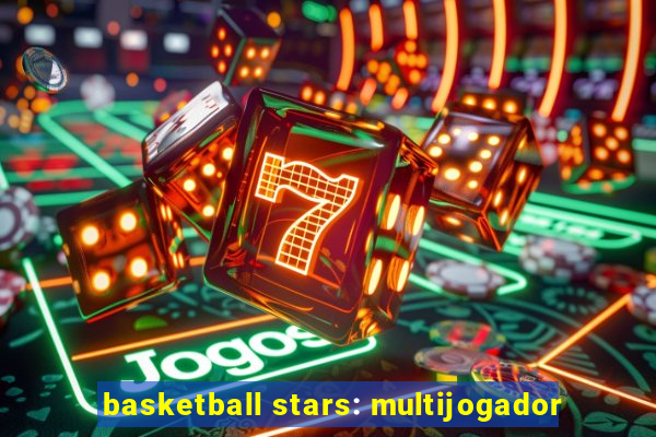 basketball stars: multijogador